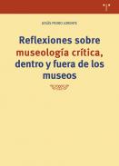 Reflexiones sobre museolog�a cr�tica, dentro y fuera de los museos
