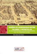 Sue�os de modernidad entre telones y entretelas