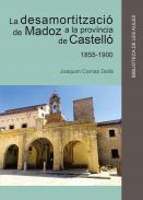 La desamortitzaci� de Madoz a la prov�ncia de Castell� 1855-1900
