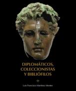 Diplom�ticos, coleccionistas y bibli�filos