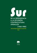 Sur, de la dependencia a la eclosi�n contracultural andaluza (1960-1980)