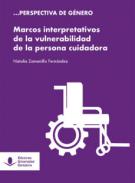 Marcos interpretativos de la vulnerabilidad de la persona cuidadora