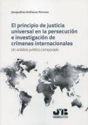 El principio de justicia universal en la persecuci�n e investigaci�n de cr�menes internacionales