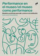 Performance en el museo, el museo como performance