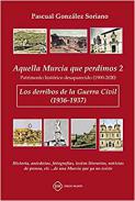 Aquella Murcia que perdimos : patrimonio hist�rico desaparecido 1900-2020, 2