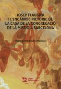 Josep Flaugier i l'enc�rrec pict�ric de la casa de la congregaci� de la missi� a Barcelona