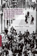 Oposici�n, represi�n y graves violaciones de derechos humanos en Guipuzkoa (1960-1975)