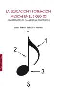 La educaci�n y formaci�n musical en el siglo XXI
