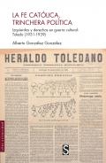 La fe cat�lica, trinchera pol�tica