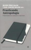 Practicando antropolog�a