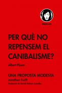 Per qu� no repensem el canibalisme?