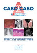 Caso a caso : experiencias cl�nicas en el servicio de urgencias del Hospital Universitario 12 de Octubre, 2