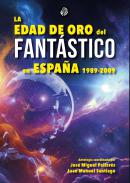 La edad de oro del Fant�stico en Espa�a 1989-2009