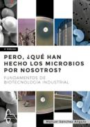 Pero, �Qu� han hecho los microbios por nosotros?
