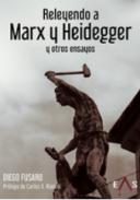 Releyendo a Marx y Heidegger