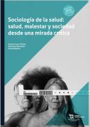 Sociolog�a de la salud: salud, malestar y sociedad desde una mirada cr�tica