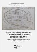 Mapas mentales y realidad en la Intendencia de la Mancha a mediados del XVIII