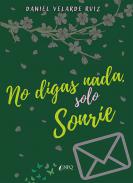 No digas nada, solo sonr�e
