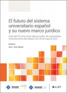 El futuro del sistema universitario espa�ol y su nuevo marco jur�dico