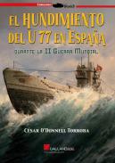 El hundimiento del U 77 en Espa�a durante la II Segunda Guerra Mundial