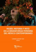 Mujer, historia y mito en la dramaturgia femenina del M�xico Contempor�neo