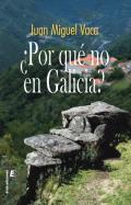 �Por qu� no en Galicia?
