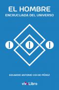 El hombre, encrucijada del universo