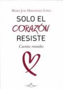 Solo el coraz�n resiste