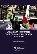 Lacan para multitudes o por qu� no se puede vivir sin Lacan
