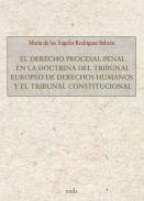 El derecho procesal penal en la doctrina del tribunal europeo de derechos humanos y el tribunal constitucional