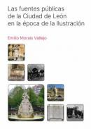 Las fuentes p�blicas de la Ciudad de Le�n en la �poca de la Ilustraci�n