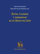 Rutas, viajeros y peregrinos en el Reino de Le�n
