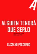 Aguien tendr� que serlo