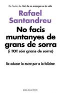 No facis muntanyes de grans de sorra (i TOT s�n grans de sorra)