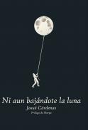 Ni aun baj�ndote la luna