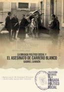 La Brigada pol�tico social y el asesinato de Carrero