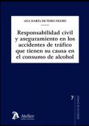 Responsabilidad civil y aseguramiento en los accidentes de tr�fico que tienen su causa en el consumo de alcohol