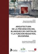 Arquitectura de la prevenci�n del blanqueo de capitales y la funci�n registral en Espa�a