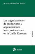 Las organizaciones de productores y organizaciones interprofesionales en la Uni�n Europea