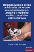 R�gimen jur�dico de las actividades de tatuaje, micropigmentaci�n, piercing y medicina est�tica