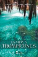 La vida a trompicones