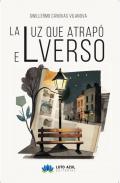 La luz que atrap� el verso