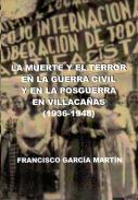 La muerte y el terror en la Guerra Civil y en la posguerra en Villaca�as (1936-1948)