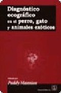 Diagn�stico ecogr�fico en el perro, gato y animales ex�ticos