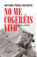 No me coger�is vivo, (2001-2005)