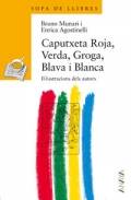 Caputxeta Roja, Verda, Groga, Blava y Blanca