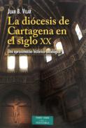 La di�cesis de Cartagena en el siglo XX