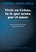 Vivir en Cristo, la fe que act�a por el amor