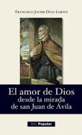 El amor de Dios desde la mirada de San Juan de �vila