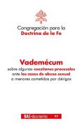 Vadem�cum sobre algunas cuestiones procesales ante los casos de abuso sexual a menores cometidos por cl�rigos